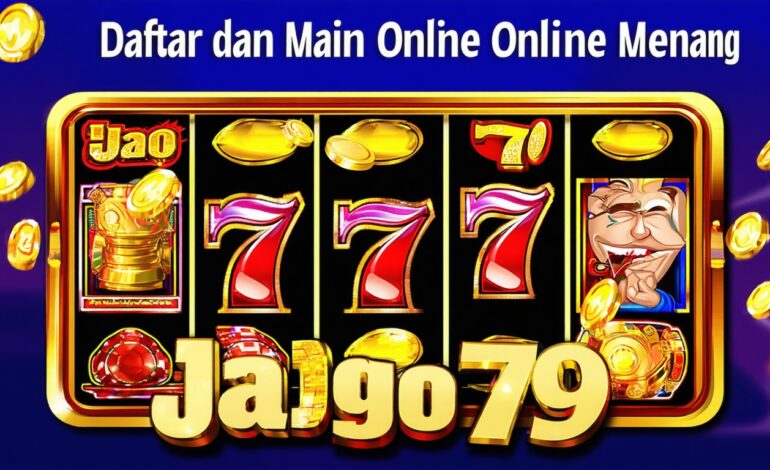 Slot 79 –jago79: Daftar dan Main Slot Online Gampang Menang